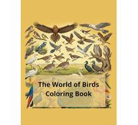 Bird World Coloring Book: Сoloring book created for children ages 2 to 5 (Fantasy & Living World for Kids)