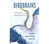 Birdbrains: A Lyrical Guide to Washington State Birds