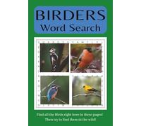 Birders Word Search: Word Search Puzzles for Bird Watchers | Wing your way into hours of relaxing entertainment | 6x9 Inches, 110 Pages | 50+ Puzzles | Solutions Included