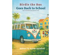 Birdie The Bus Goes Back To School: Book 1 in the Birdie The Bus Adventures series
