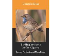 Birding hotspots in the Algarve: Lagoa, Portimão and Monchique: 7
