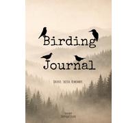 Birding Journal: Observe. Sketch. Remember. A minimalist field notebook
