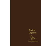 Birding Logbook: Bird Watching Logbook to Journal and Sketch the Birds You Observe