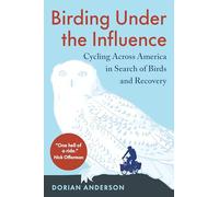 Birding Under the Influence: Cycling Across America in Search of Birds and Recovery