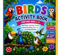Birds Activity Book for Kids Ages 3-6: Fun Facts, Coloring, Tracing, Matching Games, Mazes & Learning Activities