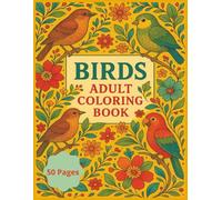 Birds Adult Coloring Book: Birds Themed Intricate Adult Coloring Book