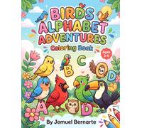 Birds Alphabet Adventures Coloring Book: Learn the ABCs with Cute Birds from A to Z for Kids Ages 3-6