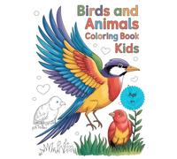 Birds and Animals Coloring Book for Kids: Fun and Educational Coloring Pages for Young Artists Aged 4 and Up