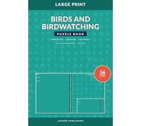 Birds and Birdwatching Puzzle Book for Adults and Seniors, Volume 1: Large Print Word Search, Crossword, and Cryptogram Puzzles Celebrating the World of Birds