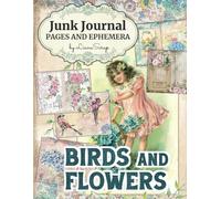 Birds and Flowers by LianaScrap: Junk Journal Pages and Ephemera