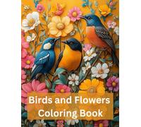 Birds and Flowers Coloring Book. Memory Coloring Book for Dementia Patients: Dementia Activities for Seniors