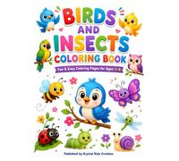 Birds and Insects Coloring Book for Kids Ages 3-6: Fun and Easy Coloring Pages Featuring Cute Birds, Butterflies, Bees, Ladybugs, Dragonflies, and More for Preschoolers and Young Children
