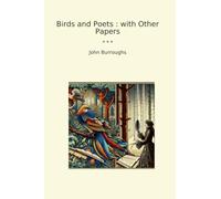 Birds and Poets : with Other Papers (Classic Books)