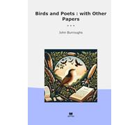 Birds and Poets : with Other Papers (Classic Books)