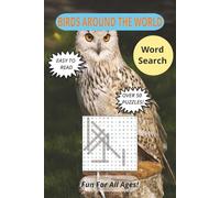 BIRDS AROUND THE WORLD: Word searches with easy- to-read print about birds, birds around the world, bird watching, and more! / 6x9 inches, 110 pages, ... for alone times, and a great gift as well.