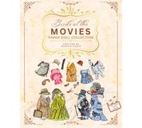 Birds at the Movies: Paper Doll Collection: A Vintage Watercolor Paper Doll Book Featuring 50 Iconic Movie-Inspired Bird Costumes