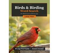Birds & Backyard Birding Word Search: 40 Relaxing Large Print Puzzles for Bird Lovers of Every Age (Large Print Picture Word Search)