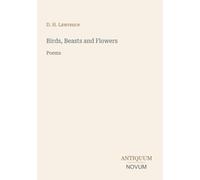 Birds, Beasts and Flowers: Poems
