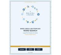 Birds, Bees & Butterflies Word Search: Large Print Puzzles (From Frost to Bloom Series, Vol. 7): 100 Large Print Puzzles About Birds, Bees, ... - A Relaxing Nature Word Search for Adults