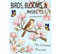 Birds, Blooms, & Insects: A coloring activity book | 8.5 inches by 11 inches | 50 coloring pages