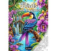 Birds Color By Number: 25 Bird-Themed Pages for Relaxing Coloring - Nature-Inspired Art for Adults and Teens