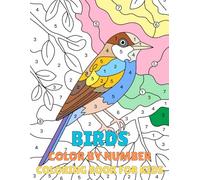 Birds Color by Number Coloring Book for Kids: Fun and Easy Bird-Themed Color by Number Activities for Kids Ages 4-8 to Boost Creativity and Number Recognition
