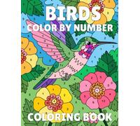 Birds Color by Number Coloring Book: Fun Nature-Themed Number Coloring Book with Cute Bird Designs | Boosts Creativity & Number Recognition for Preschool and Kindergarten