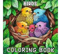 BIRDS Coloring Book: Beautiful Feathers, Songbirds & Serene Nature Scenes