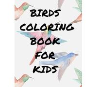 Birds Coloring Book for Kids: 65 Fun and Easy Bird-Themed Coloring Pages - Owls, Parrots, Eagles & More!