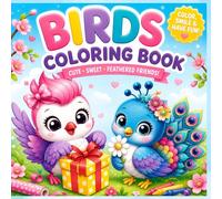 Birds Coloring Book for Kids Ages 4-8: Cute & Sweet Feathered Friends: 60 Fun & Easy Coloring Pages | Big Simple Designs for Little Hands | Cute Birds Playing, Exploring & Having Fun