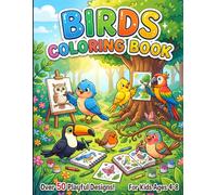 Birds Coloring Book for Kids Ages 4-8: Fun and Easy Bird Coloring Pages Featuring Parrots, Owls, Eagles, Peacocks, Flamingos, Penguins & More for Boys and Girls (Creative Nature Coloring Books)