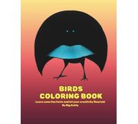BIRDS COLORING BOOK: Learn some fun facts and let your creativity flourish! (BIG CUTTY COLORING)