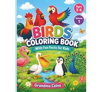 Birds Coloring Book with Fun Facts for Kids: Volume 1 • Big Easy Coloring Pages Featuring Penguins, Farm Birds, Backyard Birds, Water Birds & More • ... (Grandma Celna's Kids World Coloring Books)