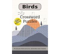Birds Crossword Puzzle Book: Crossword Puzzles with Easy to Read Print about Birds, Fun Facts, Ornithology and More | 6x9 inches,110 pages | 50+ pages ... Gift for Vacations, Holidays and Relaxation
