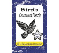 Birds Crossword Puzzle: Crossword Puzzles with Easy to Read Print about Birds, Animals and more 6x9 inches 120 pages 50+ Puzzles... Gift for vacations, Holidays and vacations