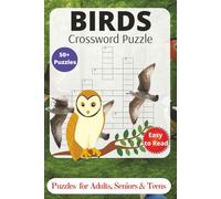 Birds Crossword Puzzle: Crossword Puzzles with Easy to Read Print about Birds species, Avians, Fowls and More | 6x9 inches, 120 pages | 50+ Puzzles... for Vacations, Holidays and Relaxation