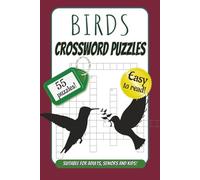 Birds Crossword Puzzles Book: 55 Bird-Themed Crosswords | 110 Pages | 6×9 Size | Suitable for Adults, Seniors and Kids