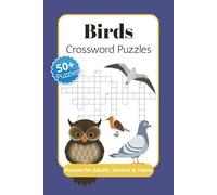 Birds Crossword Puzzles: Crossword Puzzles with 50 plus Puzzles about Birds, Avian, Wildlife and more | 6x9 inches, 120 pages | Gift For Vacations, Holidays and Relaxation