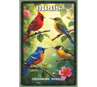 Birds Crossword Puzzles: Crossword Puzzles with Easy to Read and Print about Birds ,Nature, and bird-related topics | 6x9 inches, 120 pages | 60 ... Holidays and Relaxation (Nature & Wildlife)