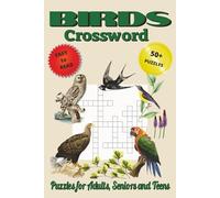 Birds Crossword Puzzles: Crossword Puzzles with Easy to Read Print about Bird-Lovers, Birdwatcher’s, Bird Species and More | 6x9 inches, 120 pages | ... for Vacations, Holidays and Relaxation