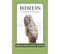 Birds Crossword Puzzles: Crossword Puzzles with Easy to Read Print about Birds and Wildlife, and Outdoors| 6x9 inches, 120 pages | 50+ Puzzles... Gift for Vacations, Holidays, and Relaxation