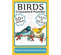 Birds Crossword Puzzles: Crossword Puzzles with Easy to Read Print about Birds, Bird Watching, Aves, and More | 6x9 inches, 120 pages | 50+ Puzzles... Gifts for Vacations, Holidays, and Relaxation