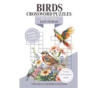 Birds Crossword Puzzles: Crossword Puzzles with Easy to Read Print about Birds, Flying creatures, Feathered Friends and More|6 x 9 inches, 120 ... Gift for Vacations, Holidays and Relaxation