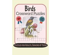 Birds Crossword Puzzles: Crossword Puzzles with Easy to Read Print about Birds, Song Birds, Bird Species and More | 6x9 inches,120 pages,| 50+ Puzzles ... Gift for Vacation, Holidays and Relaxation