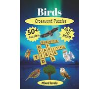 birds crossword puzzles: Easy, Medium & Challenging Crossword puzzles (Mixed Levels) with easy to read print about Backyard and North America birds ... Gift for vacations , Holidays and Relaxation