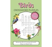 Birds Crossword Puzzles: Easy to Read Crossword Puzzles about Bird Species, Nature & more | 120 pages, 6x9 inches | 50+ Puzzles for Holidays, Relaxation and Screen-Free Entertainment