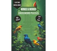 Birds Crossword Puzzles: Flap Your Mental Wings: Crossword Puzzles with Easy to Read Print about Birds, Songbirds and More | 6x9 inches, 126 Pages | ... Challenge for Adults and Nature Enthusiasts