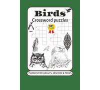 BIRDS CROSSWORD PUZZLES: Nautical Bird Lover Puzzle Book | 60+ Large Print Puzzles to Sharpen Your Mind | Relaxing Games for Adults, Seniors & Teens | ... & Easy to Read | 6 x 9 Inches, 120 Pages