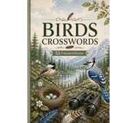 Birds Crosswords: 55 Crossword Puzzles: | Solutions Included | 110 pages |