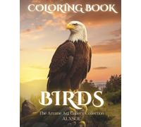 BIRDS - Fantasy Coloring Book: A Relaxing Coloring Book for Teens & Adults | 30 Detailed Bird Illustrations | The Arcane Art Gallery Collection (The ... Gallery - ALXSOL Coloring Book Collection)